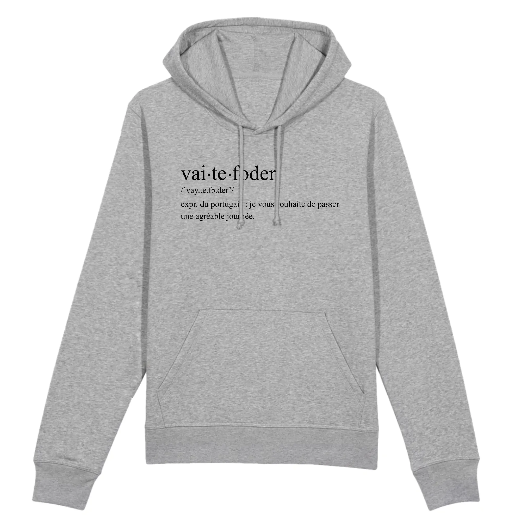 Vai te fo - Sweat à capuche cadeau humour - Portugais - T-shirt coton bio unisexe - Imp fr